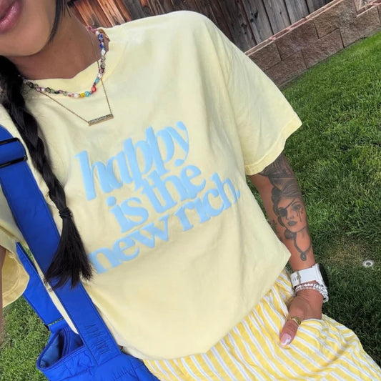 ✨Happy Is The New Rich' T-Shirt